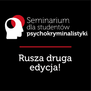 seminarium dla studentów psychokryminalistyki druga edycja
